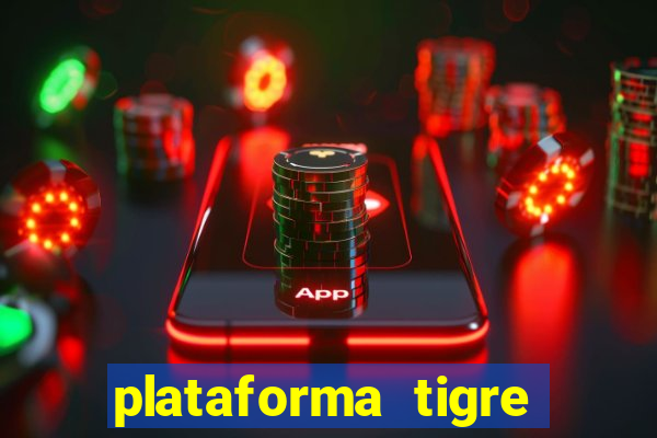 plataforma tigre pagando no cadastro